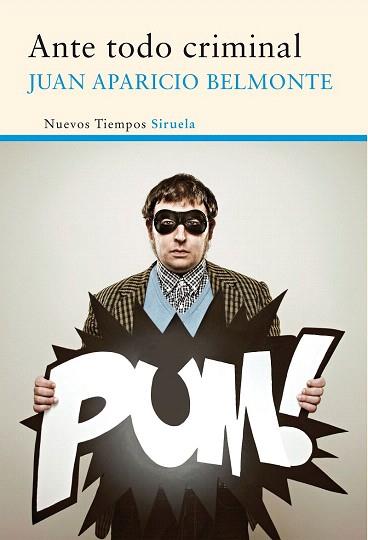 ANTE TODO CRIMINAL | 9788416465101 | APARICIO BELMONTE, JUAN | Llibres Parcir | Librería Parcir | Librería online de Manresa | Comprar libros en catalán y castellano online