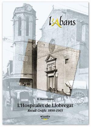 L'HOSPITALET DE LLOBREGAT, RECULL GRÀFIC 1890-1965 | 9788495550293 | MASCARELL, MIREIA | Llibres Parcir | Llibreria Parcir | Llibreria online de Manresa | Comprar llibres en català i castellà online