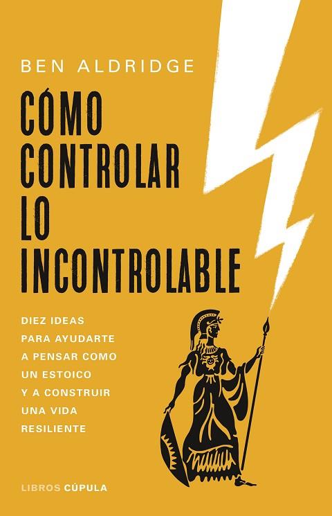 CÓMO CONTROLAR LO INCONTROLABLE | 9788448032517 | ALDRIDGE, BEN | Llibres Parcir | Librería Parcir | Librería online de Manresa | Comprar libros en catalán y castellano online