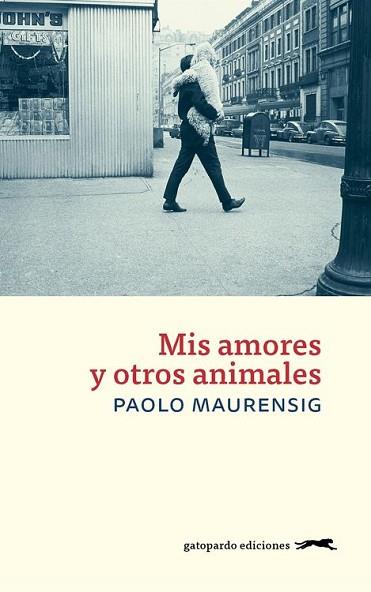 MIS AMORES Y OTROS ANIMALES | 9788494426377 | MAURENSIG, PAOLO | Llibres Parcir | Librería Parcir | Librería online de Manresa | Comprar libros en catalán y castellano online