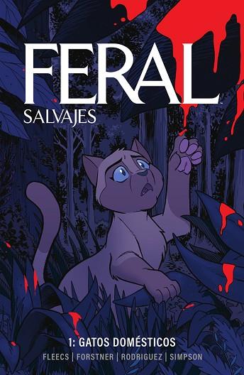 FERAL (SALVAJES) 01. GATOS DOMESTICOS | 9788467973839 | SIMPSON, BRAD/FLEECS, TONY/FORSTNER, TRISH/RODRIGUEZ, TONE | Llibres Parcir | Librería Parcir | Librería online de Manresa | Comprar libros en catalán y castellano online