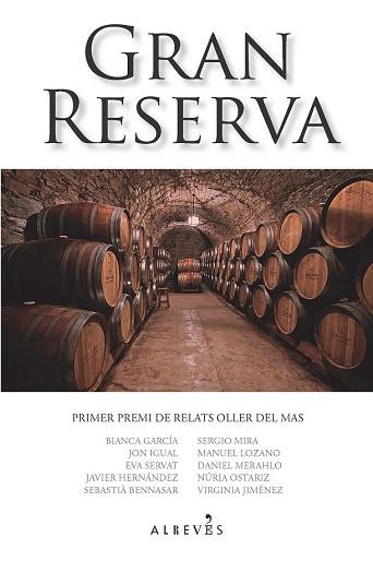 GRAN RESERVA | 9788415900931 | GARCÍA, BLANCA/IGUAL, JON/SERRAT, EVA/HERNÁNDEZ, JAVIER/BENNASAR, SEBASTIÀ/MIRA, SERGIO/LOZANO, MANU | Llibres Parcir | Librería Parcir | Librería online de Manresa | Comprar libros en catalán y castellano online