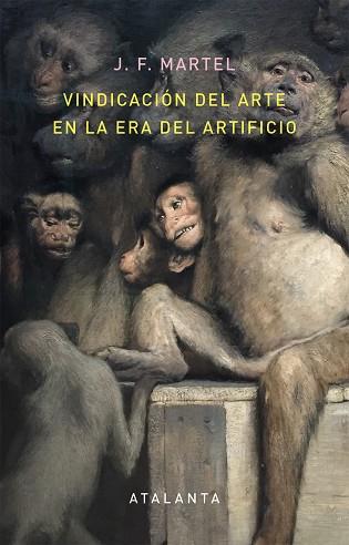 VINDICACIÓN DEL ARTE EN LA ERA DEL ARTIFICIO | 9788494613616 | MARTEL, J. F. | Llibres Parcir | Librería Parcir | Librería online de Manresa | Comprar libros en catalán y castellano online