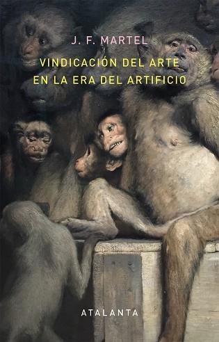 VINDICACIÓN DEL ARTE EN LA ERA DEL ARTIFICIO | 9788494613616 | MARTEL, J. F. | Llibres Parcir | Llibreria Parcir | Llibreria online de Manresa | Comprar llibres en català i castellà online