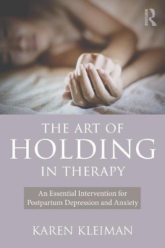 THE ART OF HOLDING IN THERAPY | 9781138904958 | KLEIMAN, KAREN | Llibres Parcir | Librería Parcir | Librería online de Manresa | Comprar libros en catalán y castellano online