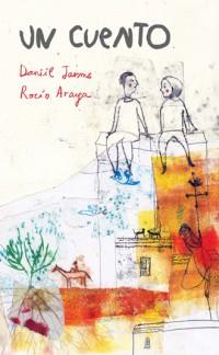 UN CUENTO | 9788494183188 | ARAYA, ROCIO/ JARMS, DANIIL | Llibres Parcir | Librería Parcir | Librería online de Manresa | Comprar libros en catalán y castellano online