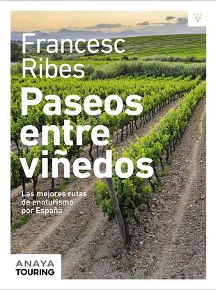 PASEOS ENTRE VIÑEDOS | 9788491584209 | RIBES GEGÚNDEZ, FRANCESC | Llibres Parcir | Librería Parcir | Librería online de Manresa | Comprar libros en catalán y castellano online