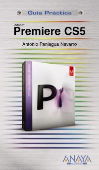 GUIA PRACTICA PREMIERE CS5 | 9788441528673 | ANTONIO PANIAGUA | Llibres Parcir | Llibreria Parcir | Llibreria online de Manresa | Comprar llibres en català i castellà online