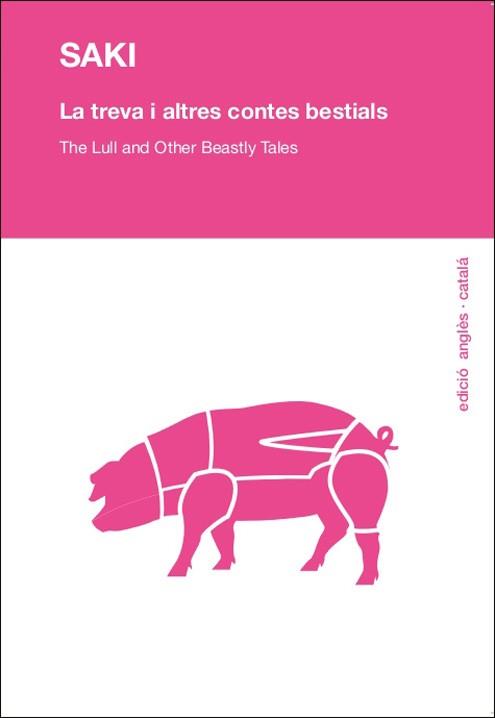 LA TREVA I ALTRES CONTES BESTIALS = THE LULL AND OTHER BEASTLY TALES | 9788494125232 | SAKI | Llibres Parcir | Librería Parcir | Librería online de Manresa | Comprar libros en catalán y castellano online