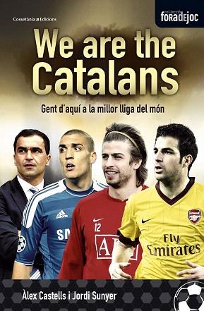 WE ARE THE CATALANS | 9788490341209 | CASTELLS, ÀLEX I SUNYER, JORDI | Llibres Parcir | Llibreria Parcir | Llibreria online de Manresa | Comprar llibres en català i castellà online