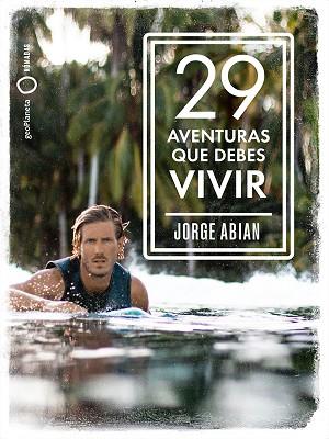29 AVENTURAS QUE DEBES VIVIR | 9788408210795 | ABIAN, JORGE | Llibres Parcir | Llibreria Parcir | Llibreria online de Manresa | Comprar llibres en català i castellà online