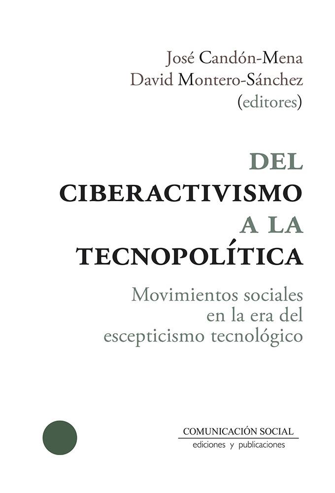 DEL CIBERACTIVISMO A LA TECNOPOLÍTICA | 9788417600396 | CANDÓN MENA, JOSÉ / MONTERO SÁNCHEZ, DAVID | Llibres Parcir | Librería Parcir | Librería online de Manresa | Comprar libros en catalán y castellano online