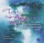 EL TAO DE LA ACUARELA | 9788484450184 | JEANNE CARB0NETTI | Llibres Parcir | Llibreria Parcir | Llibreria online de Manresa | Comprar llibres en català i castellà online