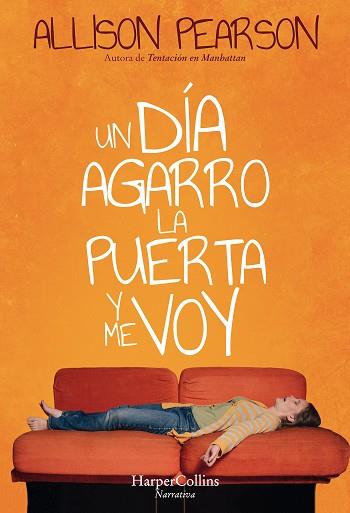 UN DÍA AGARRO LA PUERTA Y ME VOY | 9788491393306 | PEARSON, ALLISON | Llibres Parcir | Librería Parcir | Librería online de Manresa | Comprar libros en catalán y castellano online
