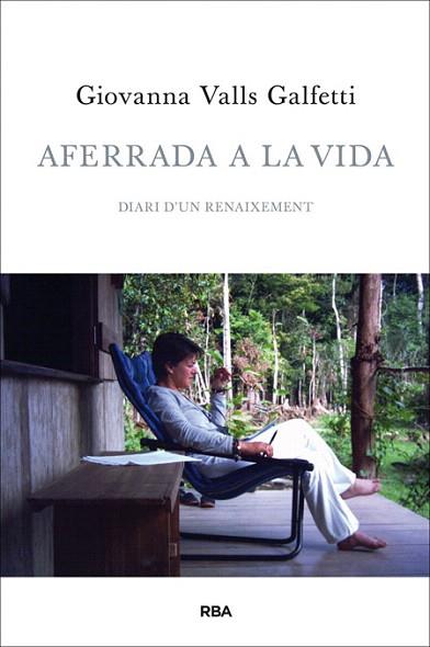 AFERRADA A LA VIDA | 9788482646961 | VALLS GALFETTI, GIOVANNA | Llibres Parcir | Llibreria Parcir | Llibreria online de Manresa | Comprar llibres en català i castellà online