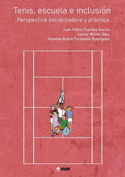 TENIS, ESCUELA E INCLUSIÓN | 9788497293945 | FUENTES GARCÍA, JUAN PEDRO / MÜLLER DIAS, JUAREZ / FURLANETO RODRIGUES, OSVALDO ANDRÉ FURLANETO RODR | Llibres Parcir | Llibreria Parcir | Llibreria online de Manresa | Comprar llibres en català i castellà online