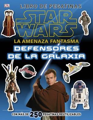 LIBRO PEGATINAS : STAR WARS. LA AMENAZA FANTASMA. DEFENSORES DE LA GALAXIA | 9788408126201 | AA. VV. | Llibres Parcir | Librería Parcir | Librería online de Manresa | Comprar libros en catalán y castellano online