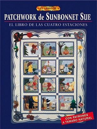 PATCHWORK DE SUNBONNET SUE | 9788495873903 | Llibres Parcir | Llibreria Parcir | Llibreria online de Manresa | Comprar llibres en català i castellà online