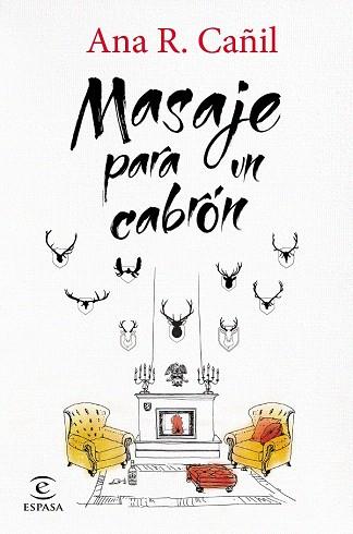 MASAJE PARA UN CABRÓN | 9788467043983 | ANA R. CAÑIL | Llibres Parcir | Llibreria Parcir | Llibreria online de Manresa | Comprar llibres en català i castellà online
