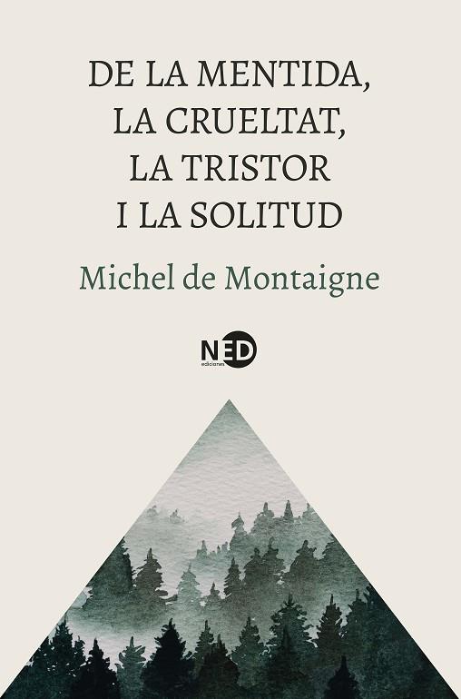 DE LA MENTIDA, LA CRUELTAT, LA TRISTOR I LA SOLITUD | 9788419407832 | MONTAIGNE, MICHEL DE | Llibres Parcir | Llibreria Parcir | Llibreria online de Manresa | Comprar llibres en català i castellà online