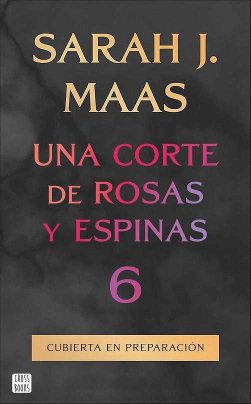 UNA CORTE DE ROSAS Y ESPINAS 6 | 9788408325338 | MAAS, SARAH J. | Llibres Parcir | Llibreria Parcir | Llibreria online de Manresa | Comprar llibres en català i castellà online