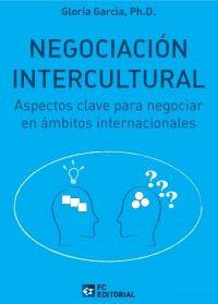 NEGOCIACION INTERCULTURAL | 9788416671861 | GLORIA GARCÍA, PH. D. | Llibres Parcir | Librería Parcir | Librería online de Manresa | Comprar libros en catalán y castellano online