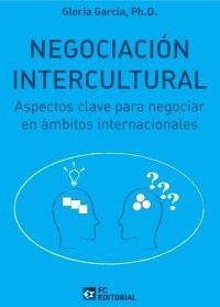 NEGOCIACION INTERCULTURAL | 9788416671861 | GLORIA GARCÍA, PH. D. | Llibres Parcir | Llibreria Parcir | Llibreria online de Manresa | Comprar llibres en català i castellà online