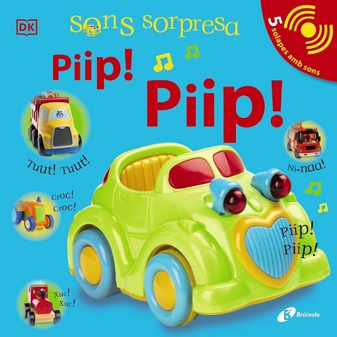 SONS SORPRESA - PIIP! PIIP! | 9788413490472 | SIRETT, DAWN | Llibres Parcir | Llibreria Parcir | Llibreria online de Manresa | Comprar llibres en català i castellà online