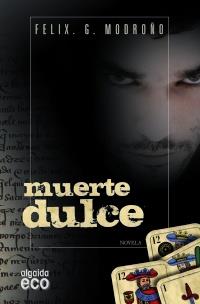 Muerte dulce | 9788498777086 | González Modroño, Félix | Llibres Parcir | Librería Parcir | Librería online de Manresa | Comprar libros en catalán y castellano online