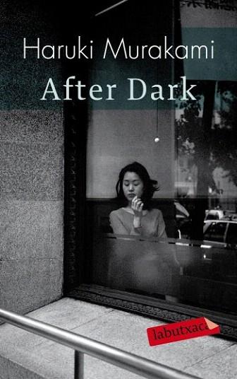 AFTER DARK LB | 9788499300313 | MURAKAMI H | Llibres Parcir | Librería Parcir | Librería online de Manresa | Comprar libros en catalán y castellano online