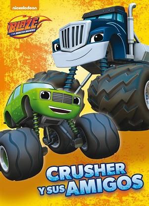 CRUSHER Y SUS AMIGOS. BLAZE Y LOS MONSTER MACHINES. PRIMERAS LECTURAS | 9788448846428 | NICKELODEON | Llibres Parcir | Llibreria Parcir | Llibreria online de Manresa | Comprar llibres en català i castellà online
