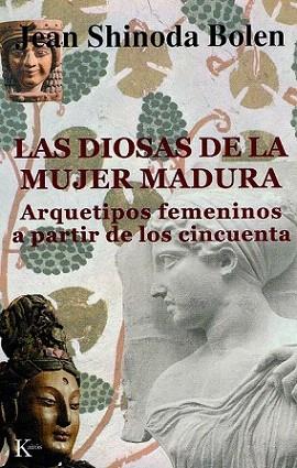 LAS DIOSAS DE LA MUJER MADURA | 9788472455320 | SHINDOA BOLEN JEAN | Llibres Parcir | Librería Parcir | Librería online de Manresa | Comprar libros en catalán y castellano online