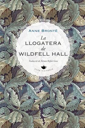 LA LLOGATERA DE WILDFELL HALL | 9788419474223 | BRONTË, ANNE | Llibres Parcir | Librería Parcir | Librería online de Manresa | Comprar libros en catalán y castellano online