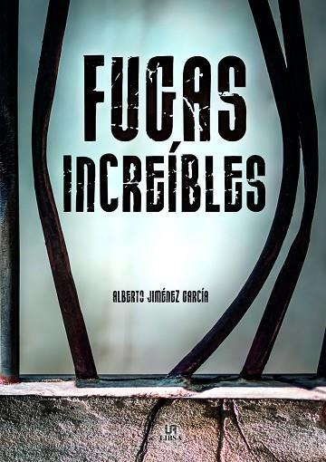 FUGAS INCREÍBLES | 9788466244572 | JIMÉNEZ GARCÍA, ALBERTO | Llibres Parcir | Llibreria Parcir | Llibreria online de Manresa | Comprar llibres en català i castellà online