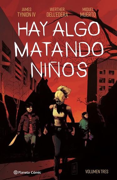 HAY ALGO MATANDO NIÑOS Nº 03 | 9788411120289 | TYNION IV, JAMES/DELL'EDERA, WERTHER | Llibres Parcir | Librería Parcir | Librería online de Manresa | Comprar libros en catalán y castellano online