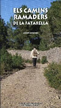 ELS CAMINS RAMADERS DE LA FATARELLA | 9788494457517 | GIRONÈS DESCARREGA, JOSEP | Llibres Parcir | Llibreria Parcir | Llibreria online de Manresa | Comprar llibres en català i castellà online
