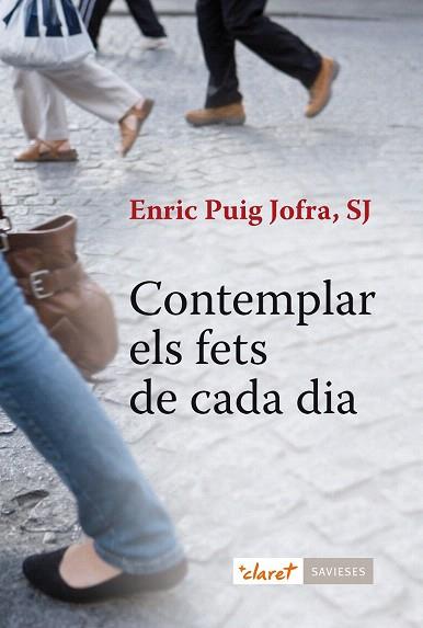 CONTEMPLAR ELS FETS DE CADA DIA | 9788498467826 | PUIG JOFRA, ENRIC | Llibres Parcir | Librería Parcir | Librería online de Manresa | Comprar libros en catalán y castellano online