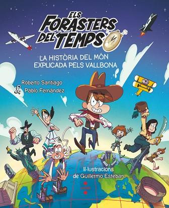 ELS FORASTERS DEL TEMPS. LA HISTÒRIA DEL MÓN EXPLICADA PELS VALLBONA | 9788466158213 | SANTIAGO, ROBERTO/FERNÁNDEZ VÁZQUEZ, PABLO | Llibres Parcir | Llibreria Parcir | Llibreria online de Manresa | Comprar llibres en català i castellà online