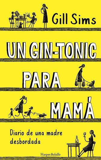 UN GIN-TONIC PARA MAMÁ. DIARIO DE UNA MADRE DESBORDADA | 9788417216740 | SIMS, GILL | Llibres Parcir | Llibreria Parcir | Llibreria online de Manresa | Comprar llibres en català i castellà online