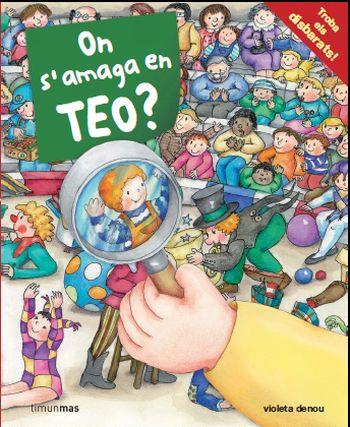 ON S'AMAGA EN TEO | 9788499323862 | DENOU VIOLETA | Llibres Parcir | Librería Parcir | Librería online de Manresa | Comprar libros en catalán y castellano online