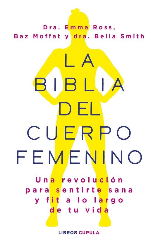 LA BIBLIA DEL CUERPO FEMENINO | 9788448037390 | ROSS, EMMA/MOFFAT, BAZ/DR BELLA SMITH | Llibres Parcir | Llibreria Parcir | Llibreria online de Manresa | Comprar llibres en català i castellà online