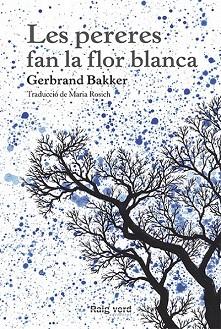 LES PERERES FAN LA FLOR BLANCA | 9788494385407 | BAKKER, GERBRAND | Llibres Parcir | Llibreria Parcir | Llibreria online de Manresa | Comprar llibres en català i castellà online