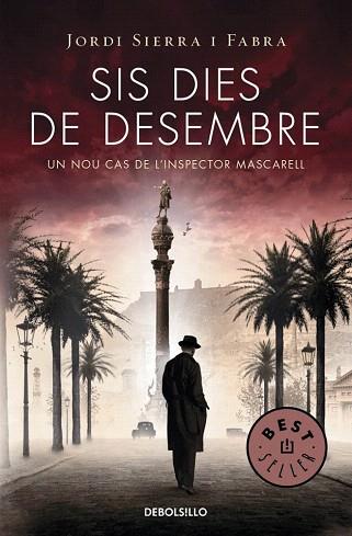 SIS DIES DE DESEMBRE (INSPECTOR MASCARELL 5) | 9788490623886 | SIERRA I FABRA,JORDI | Llibres Parcir | Librería Parcir | Librería online de Manresa | Comprar libros en catalán y castellano online