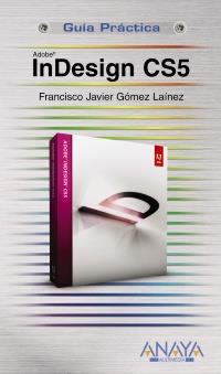 GUIA PRACTICA INDESIGN CS5 | 9788441528659 | FCO JAVIER GOMEZ LAINEZ | Llibres Parcir | Llibreria Parcir | Llibreria online de Manresa | Comprar llibres en català i castellà online
