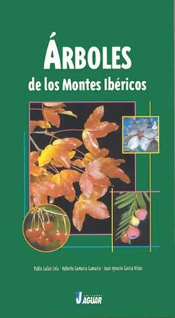 ARBOLES DE LOS MONTES IBERICOS | 9788495537317 | GALAN CELA PABLO | Llibres Parcir | Librería Parcir | Librería online de Manresa | Comprar libros en catalán y castellano online