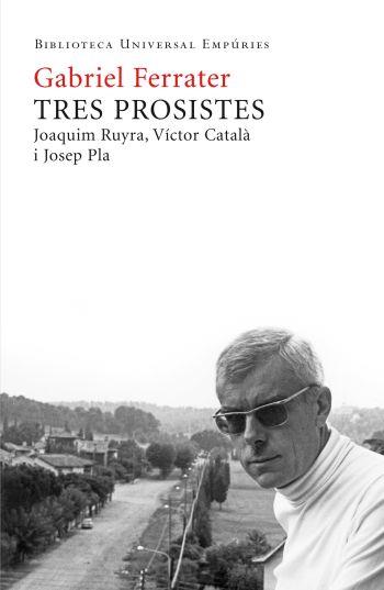 TRES PROSISTES | 9788497876667 | FERRATER GABRIEL | Llibres Parcir | Librería Parcir | Librería online de Manresa | Comprar libros en catalán y castellano online