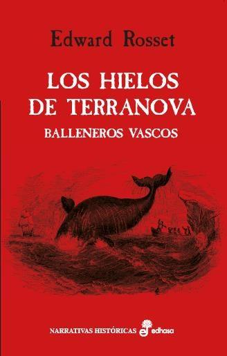 LOS HIELOS DE TERRANOVA (BALLENEROS VASCOS) | 9788435063050 | ROSSET EDWARD | Llibres Parcir | Librería Parcir | Librería online de Manresa | Comprar libros en catalán y castellano online