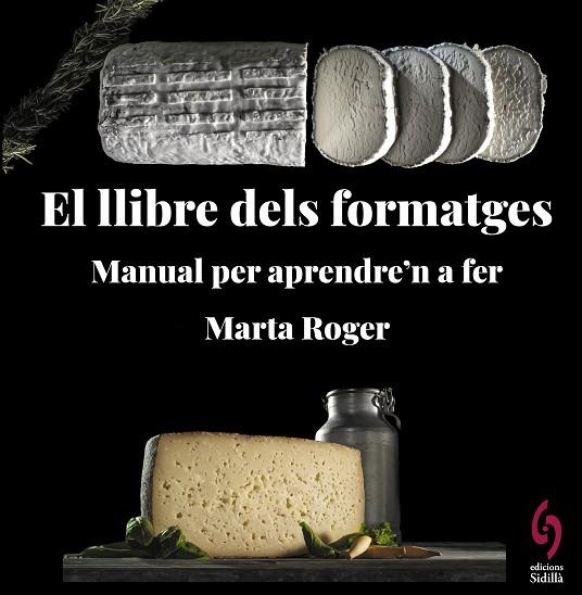 EL LLIBRE DELS FORMATGES | 9788412430660 | ROGER, MARTA | Llibres Parcir | Llibreria Parcir | Llibreria online de Manresa | Comprar llibres en català i castellà online