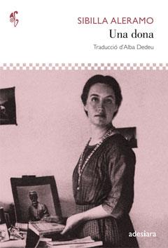 UNA DONA | 9788492405572 | ALERAMO, SIBILLA | Llibres Parcir | Librería Parcir | Librería online de Manresa | Comprar libros en catalán y castellano online