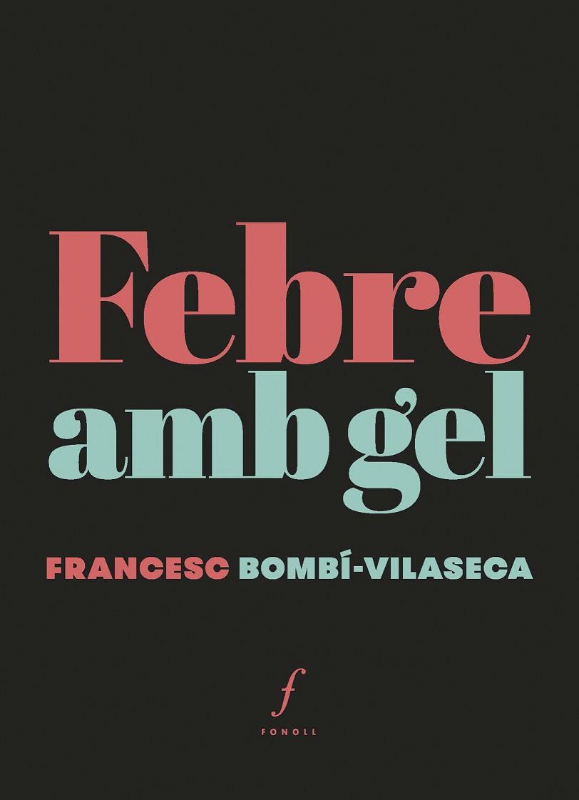 FEBRE AMB GEL | 9788412697704 | BOMBÍ-VILASECA, FRANCESC | Llibres Parcir | Llibreria Parcir | Llibreria online de Manresa | Comprar llibres en català i castellà online